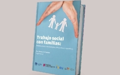 Lanzamiento libro “Trabajo social con familias: dilemas teórico-metodológicos, ético y tecno-operativos”